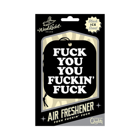 Wood Rocket Air Freshener Fuck You You Fucking Fuck-0